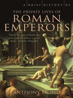 cover image of A Brief History of the Private Lives of the Roman Emperors